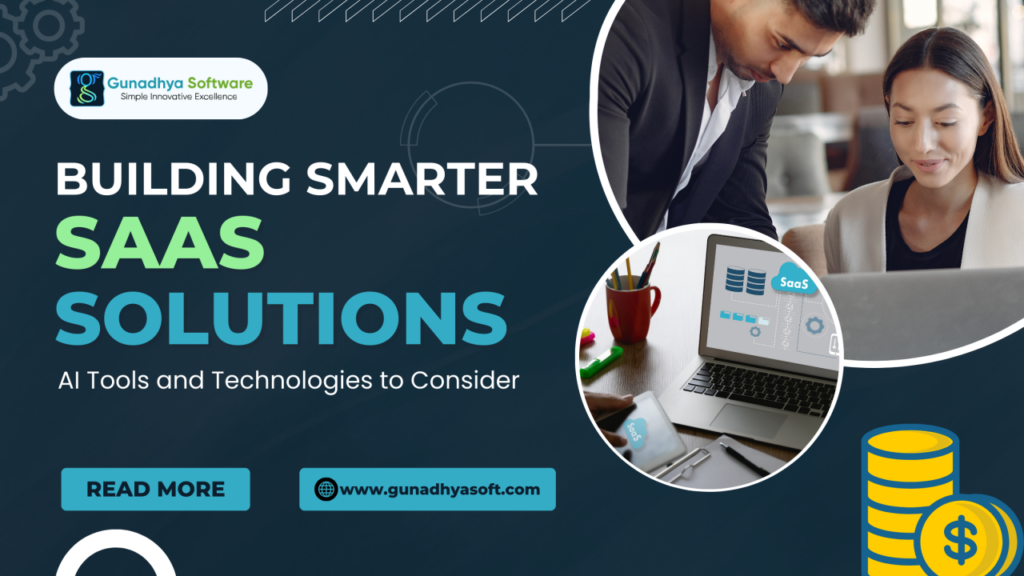 Read more about the article Building Smarter SaaS Solutions: AI Tools and Technologies to Consider